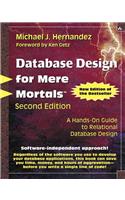 Database Design for Mere Mortals: A Hands-On Guide to Relational Database Design [With CDROM]: A Hands-On Guide to Relational Database Design