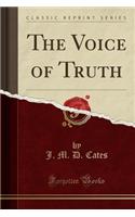 The Voice of Truth (Classic Reprint)