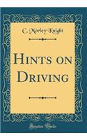 Hints on Driving (Classic Reprint)