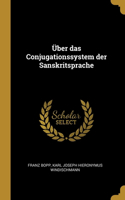 Über das Conjugationssystem der Sanskritsprache