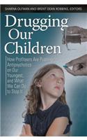 Drugging Our Children