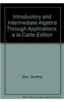 Introductory and Intermediate Algebra Through Applications: (Books a la Carte)