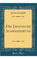Die Japanische Auswanderung (Classic Reprint)
