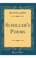 Schiller's Poems (Classic Reprint)