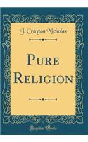 Pure Religion (Classic Reprint)