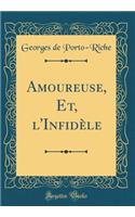 Amoureuse, Et, l'Infidèle (Classic Reprint)