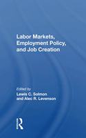 Labor Markets, Employment Policy, and Job Creation