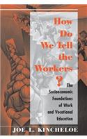 How Do We Tell The Workers?