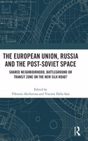 European Union, Russia and the Post-Soviet Space