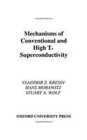 Mechanisms of Conventional and High Tc Superconductivity (International Series of Monographs on Physics)