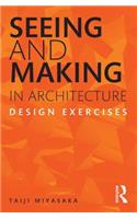 Seeing and Making in Architecture: Design Exercises
