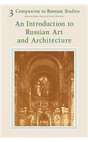 Companion to Russian Studies: Volume 3, An Introduction to Russian Art and Architecture