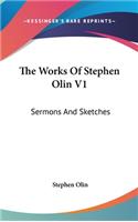 The Works Of Stephen Olin V1