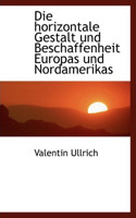 Die Horizontale Gestalt Und Beschaffenheit Europas Und Nordamerikas