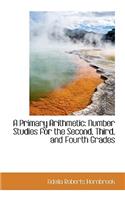A Primary Arithmetic: Number Studies for the Second, Third, and Fourth Grades