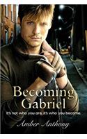 Becoming Gabriel