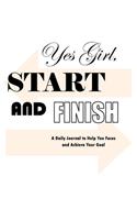 Yes Girl, Start and Finish