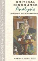 Critical Discourse Analysis: The Critical Study of Language