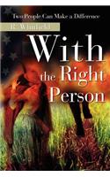 With the Right Person