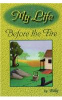 My Life Before the Fire