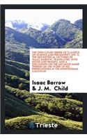 The Geometrical Lectures of Isaac Barrow, Translated, with Notes and Proofs, and a Discussion on the Advance Made Therein on the Work of His Predecessors in the Infinitesimal Calculus