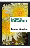 RAMBLING RECOLLECTIONS