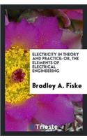 Electricity in Theory and Practice