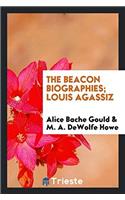 The Beacon Biographies; Louis Agassiz