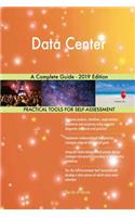 Data Center A Complete Guide - 2019 Edition