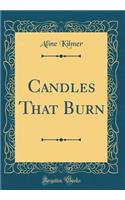 Candles That Burn (Classic Reprint)