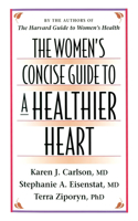 The Women’s Concise Guide to a Healthier Heart