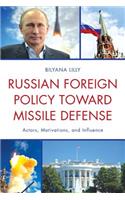 Russian Foreign Policy toward Missile Defense