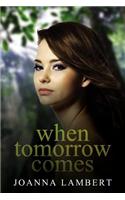When Tomorrow Comes