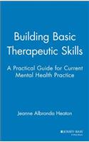 Building Basic Therapeutic Skills