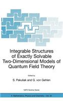 Integrable Structures of Exactly Solvable Two-Dimensional Models of Quantum Field Theory