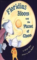 Floridius Bloom and The Planet of Gloom