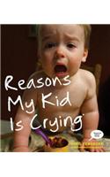 Reasons My Kid Is Crying