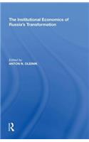 The Institutional Economics of Russia's Transformation