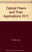 Optical Fibers and Their Applications 2011