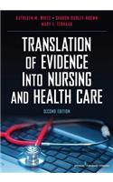 Translation of Evidence Into Nursing and Health Care