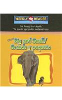 I Know Big and Small / Grande Y Pequeño: (I'm Ready for Math / YA Puedo Aprender Matemáticas)