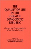 Quality of Life in the German Democratic Republic: Changes and Developments in a State Socialist Society