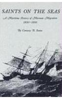 Saints on the Seas: A Maritime History of Mormon Migration, 1830-1890