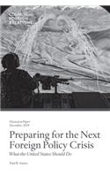 Preparing for the Next Foreign Policy Crisis
