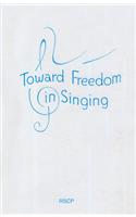 Toward Freedom in Singing