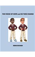 The Voices of Hope and His Twin Change