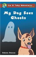 My Dog Sees Ghosts