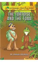 Tortoise and The Toad.