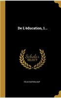 De L'éducation, 1...