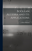 Boolean Algebra and Its Applications